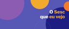 Superbanner_O Sesc que eu vejo_2560x1080